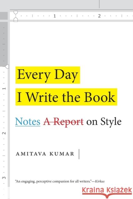 Every Day I Write the Book: Notes on Style Amitava Kumar 9781478006275 Duke University Press - książka