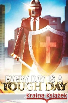 Every Day is a Tough Day Steve Damron 9781630735296 Faithful Life Publishers - książka