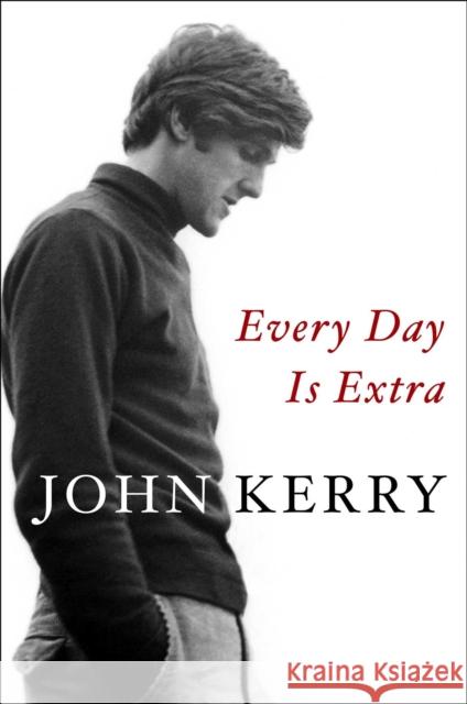 Every Day Is Extra John Kerry 9781471177361 Simon & Schuster Ltd - książka