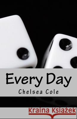 Every Day: Poetry Chelsea Cole 9781497518346 Createspace - książka