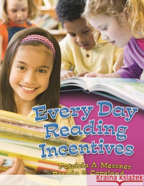 Every Day Reading Incentives Patricia A. Messner Brenda S. Copeland 9781591587552 Libraries Unlimited - książka