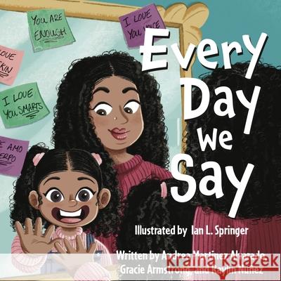 Every Day We Say Andrea Mantine Gracie Armstrong Raylin Nu?ez 9781950807888 Shout Mouse Press - książka