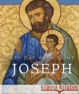 Every Day with Saint Joseph Mary Amore 9781681929651 Our Sunday Visitor, Inc. - książka