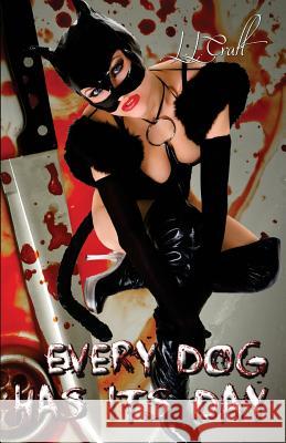 Every Dog Has Its Day L. L. Craft Jo Grant Linda Cappel 9781537013893 Createspace Independent Publishing Platform - książka