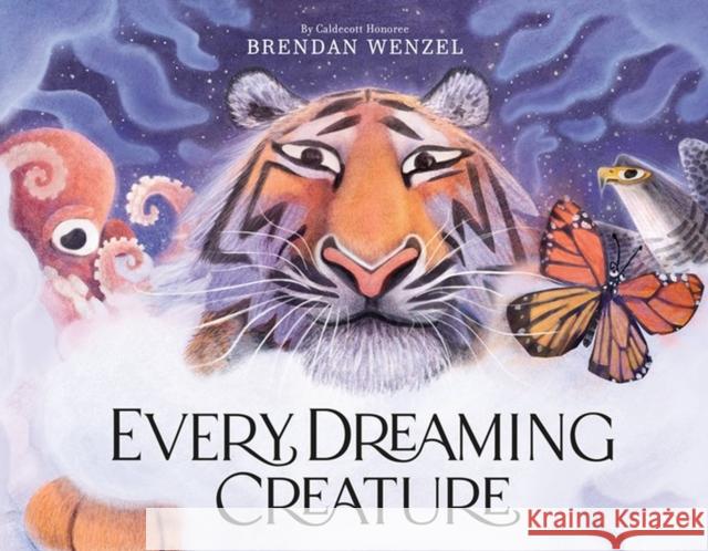 Every Dreaming Creature Brendan Wenzel 9780316512534 Little, Brown & Company - książka