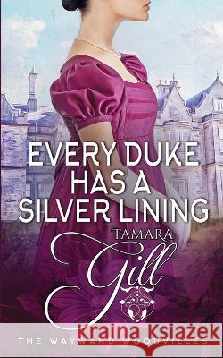 Every Duke has a Silver Lining Tamara Gill 9780645417791 Tamara Gill - książka
