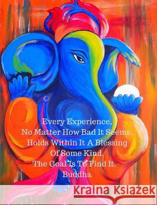 Every Experience, No Matter How Bad It Seems, Holds Within It a Blessing of Some Kind.the Goal Is to Find It. Buddha C. L. Winter 9781790351695 Independently Published - książka