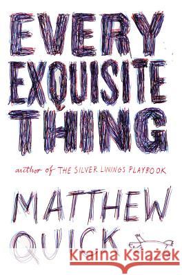 Every Exquisite Thing Matthew Quick 9780316379595 Little, Brown Books for Young Readers - książka