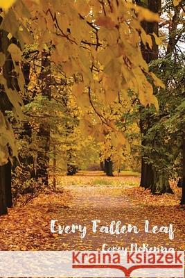 Every Fallen Leaf Corey McKenna 9780578880990 Corey McKenna - książka