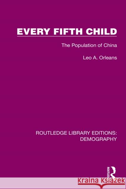 Every Fifth Child: The Population of China Leo A. Orleans 9781032559537 Routledge - książka