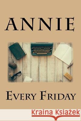 Every Friday Annie 9781523240319 Createspace Independent Publishing Platform - książka