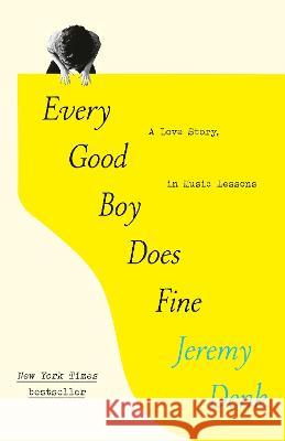 Every Good Boy Does Fine: A Love Story, in Music Lessons Jeremy Denk 9780812985887 Random House USA Inc - książka