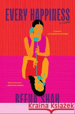 Every Happiness Reena Shah 9781639733002 Bloomsbury Publishing - książka