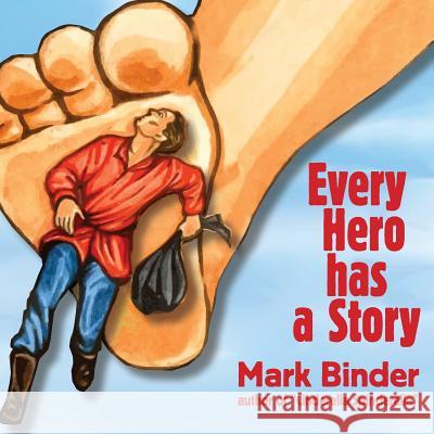 Every Hero Has a Story Mark Binder 9781940060156 Light Publications - książka