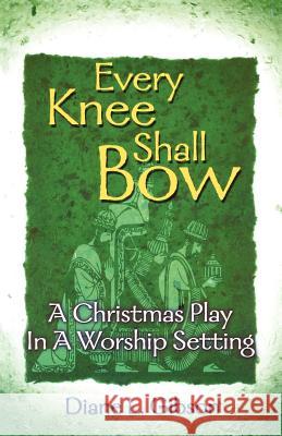 Every Knee Shall Bow Diane Gibson 9780788015182 C S S Publishing Company - książka