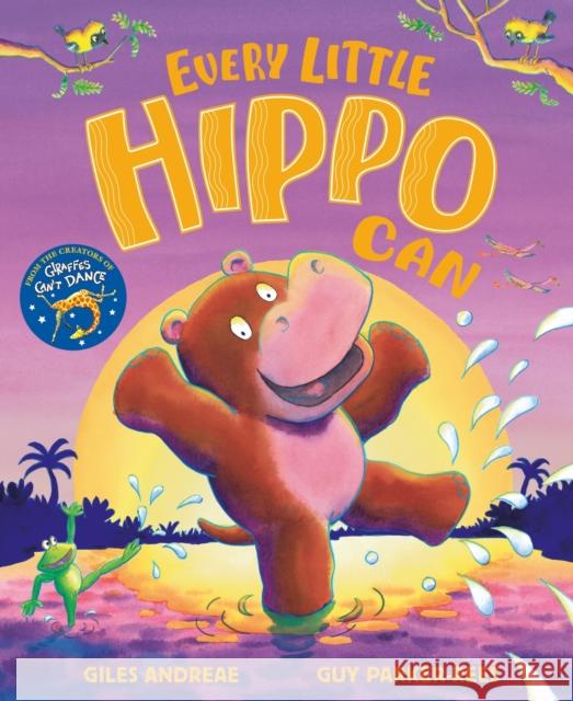 Every Little Hippo Can Giles Andreae 9781408367131 Hachette Children's Group - książka