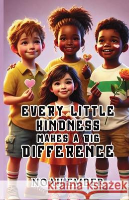 Every Little Kindness Makes a Big Difference Noah Ember 9781300940500 Good Child Bookstore - książka