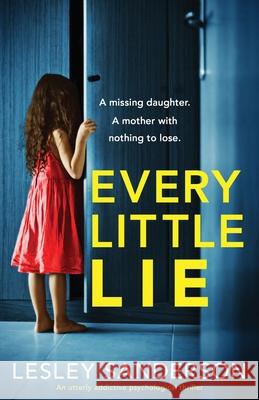 Every Little Lie: An utterly addictive psychological thriller Lesley Sanderson 9781800199958 Bookouture - książka