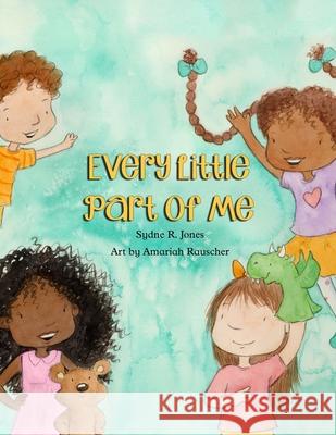 Every Little Part of Me Sydne R Jones, Amariah Rauscher 9798646635076 Independently Published - książka