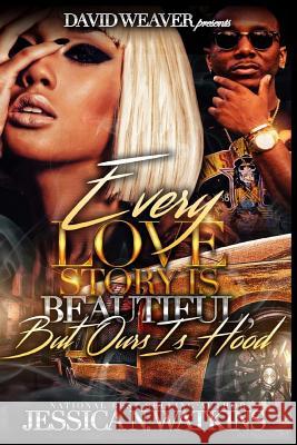 Every Love Story Is Beautiful, But Ours Is Hood Jessica N. Watkins 9781543278897 Createspace Independent Publishing Platform - książka