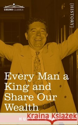 Every Man a King and Share Our Wealth: Two Huey Long Speeches Long, Huey P. 9781646792733 Cosimo Classics - książka