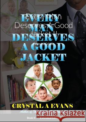 Every Man Deserves A Good Jacket II: Extended Edition Crystal Evans 9781716486753 Lulu.com - książka