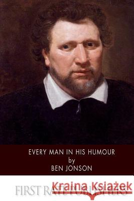 Every Man in His Humour Ben Jonson 9781505721089 Createspace - książka