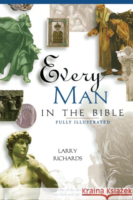 Every Man in the Bible: Everything in the Bible Series Larry Richards 9780785214397 Nelson Reference & Electronic Publishing - książka