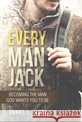 Every Man Jack: Becoming the Man God Wants You to Be Daniel L Clubb 9781973680390 WestBow Press - książka