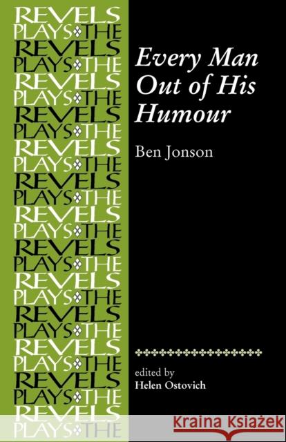 Every Man Out of His Humour: Ben Jonson Bevington, Stephen 9780719078392 MANCHESTER UNIVERSITY PRESS - książka