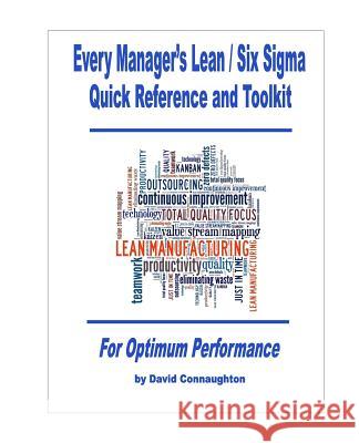 Every Manager's Lean / Six Sigma Quick Reference and Toolkit: For Optimum Performance Connaughton, David 9781499270808 Createspace - książka