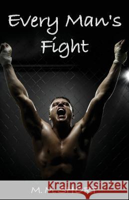 Every Man's Fight M. M. Short 9781479201204 Createspace - książka