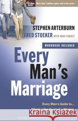 Every Man's Marriage: An Every Man's Guide to Winning the Heart of a Woman Stephen Arterburn 9780307458551 Waterbrook Press - książka