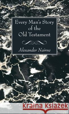 Every Man's Story of the Old Testament Alexander Nairne 9781725296541 Wipf & Stock Publishers - książka