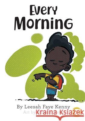 Every Morning Leesah Faye Kenny, Mihailo Tatic 9781925932478 Library for All - książka