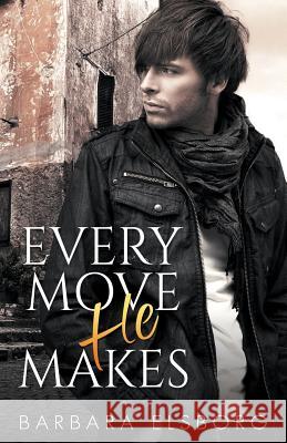 Every Move He Makes Barbara Elsborg 9781546551683 Createspace Independent Publishing Platform - książka