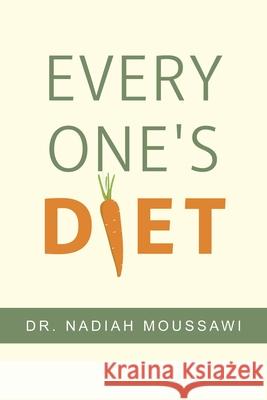 Every One's Diet Nadiah Moussawi 9781796057188 Xlibris Us - książka