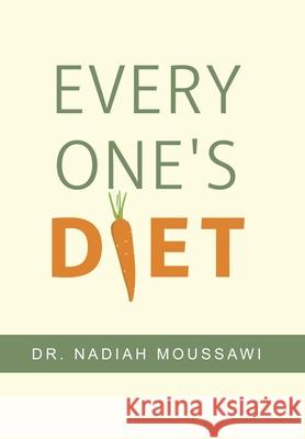 Every One's Diet Nadiah Moussawi 9781796057195 Xlibris Us - książka