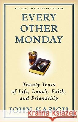 Every Other Monday: Twenty Years of Life, Lunch, Faith, and Friendship John Kasich 9781439148280 Atria Books - książka