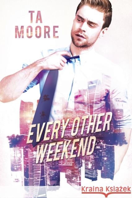 Every Other Weekend Ta Moore 9781640807518 Dreamspinner Press - książka