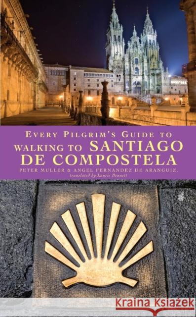 Every Pilgrim's Guide to Walking to Santiago de Compostela Peter Muller 9781848250260  - książka