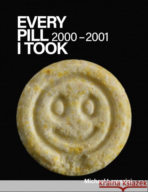 Every Pill I Took: 2000-2001 Michael Lorenzini 9781736156254 Blurring Books - książka