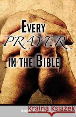 Every Prayer in the Bible Thebiblepeople Com 9781456413309 Createspace - książka