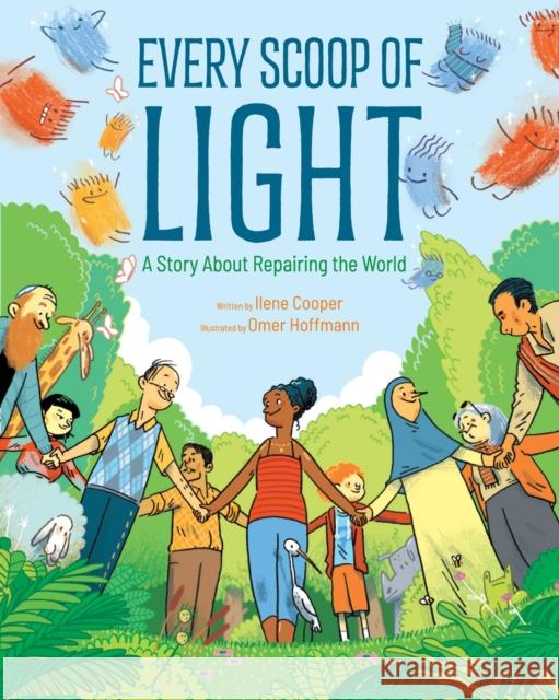 Every Scoop of Light: A Story About Repairing the World Ilene Cooper 9781419764219 Abrams Books for Young Readers - książka