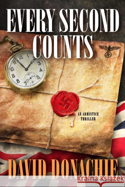 Every Second Counts: An Armistice Thriller David Donachie 9781493060641 Globe Pequot Press - książka