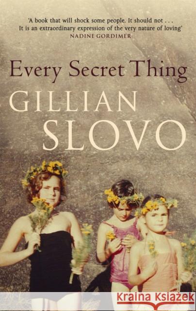 Every Secret Thing: My Family, My Country Slovo, Gillian 9781844085996 Little, Brown Book Group - książka