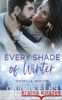 Every Shade of Winter Carrie Elks 9781916516083 Tracy Smith - książka