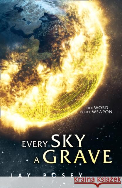 Every Sky A Grave Jay Posey 9780008327163 HarperCollins Publishers - książka