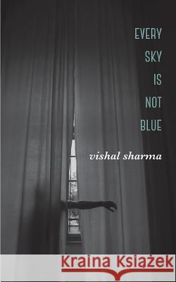 Every Sky is Not Blue Sharma, Vishal 9789387456167 Zorba Books - książka