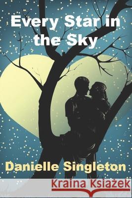 Every Star in the Sky: A Romance Danielle Singleton 9781005168797 Smashwords - książka